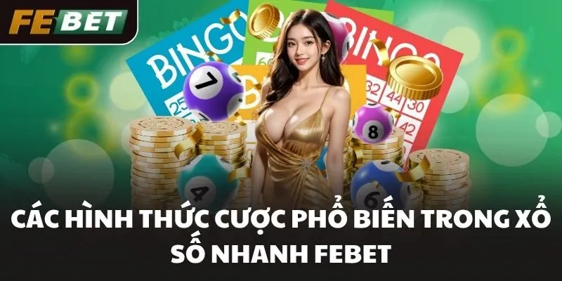 Các hình thức cược phổ biến trong xổ số nhanh FEBET