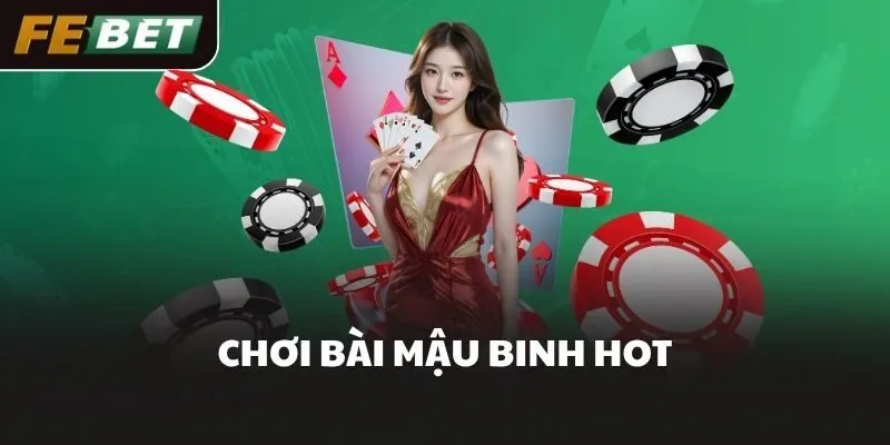Chơi bài mậu binh hot