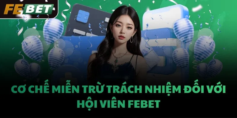 Cơ chế miễn trừ trách nhiệm đối với hội viên FEBET