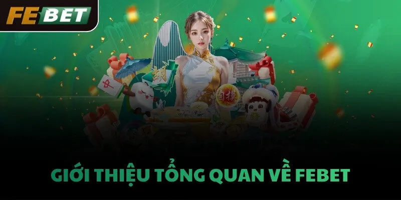 Giới thiệu tổng quan về FEBET