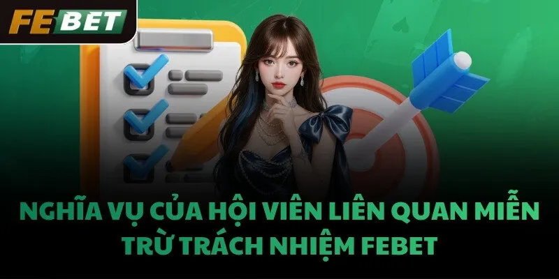 Nghĩa vụ của hội viên liên quan miễn trừ trách nhiệm FEBET