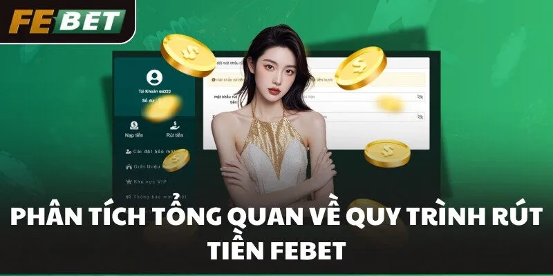 Phân tích tổng quan về quy trình rút tiền FEBET