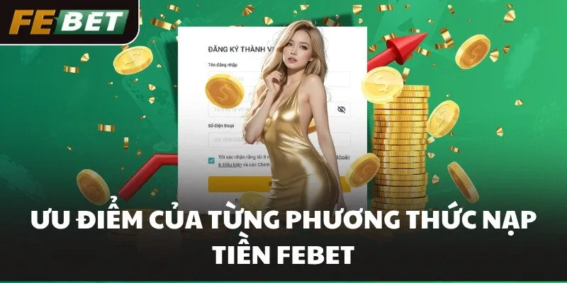 Ưu điểm của từng phương thức nạp tiền FEBET